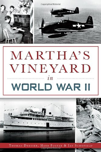 Book by Thomas Dresser: Martha's Vineyard in World War II